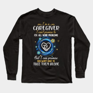 Im A Caregiver Long Sleeve T-Shirt